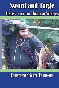 Sword and Targe Fencing with the Highland Weapons