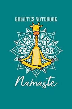 GIRAFFES NOTEBOOK: giraffe yoga meditation namaste funny yoga gift - 50 sheets, 100 pages - 6 x 9 inches