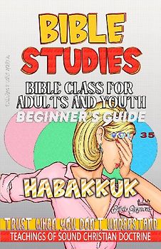 Bible Class for Adults and Youth, Beginner's Guide - Habakkuk