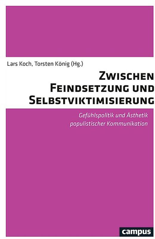 Zwischen Feindsetzung und Selbstviktimisierung