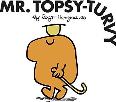 Mr. Topsy-Turvy: The Brilliantly Funny Classic Children’s illustrated Series (Mr. Men Classic Library)