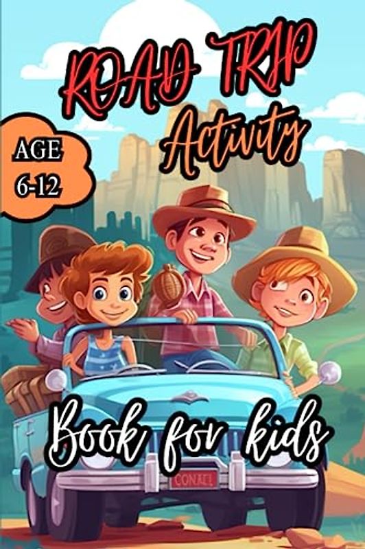 Road Trip Activity Book for Kids Age 6-12: 40 Fun Travel Puzzles including Sudoku, Wordsearch for Kids.