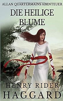 Allan Quatermains Abenteuer: Die heilige Blume