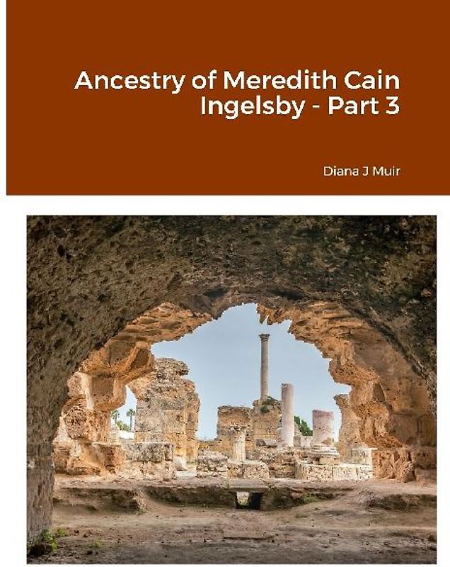 Ancestry of Meredith Cain Ingelsby - Part 3