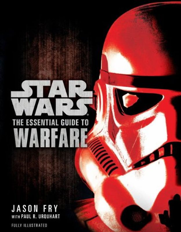 Star Wars - The Essential Guide to Warfare - Fry, Jason