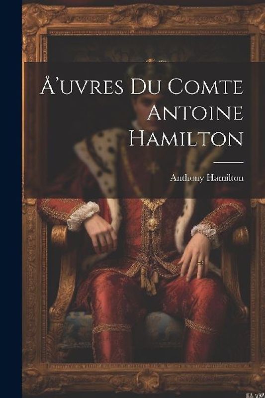 Å'uvres du comte Antoine Hamilton