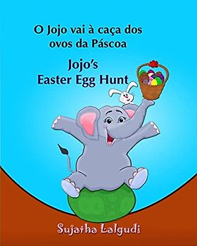 Livro infantil em Ingles: O Jojo vai a caca dos ovos da Pascoa. Jojo's Easter Eg: Livros para crianças (Edição Bilíngue) Bilíngue Português Inglês. ... Bilíngue Português Inglês, Band 11)