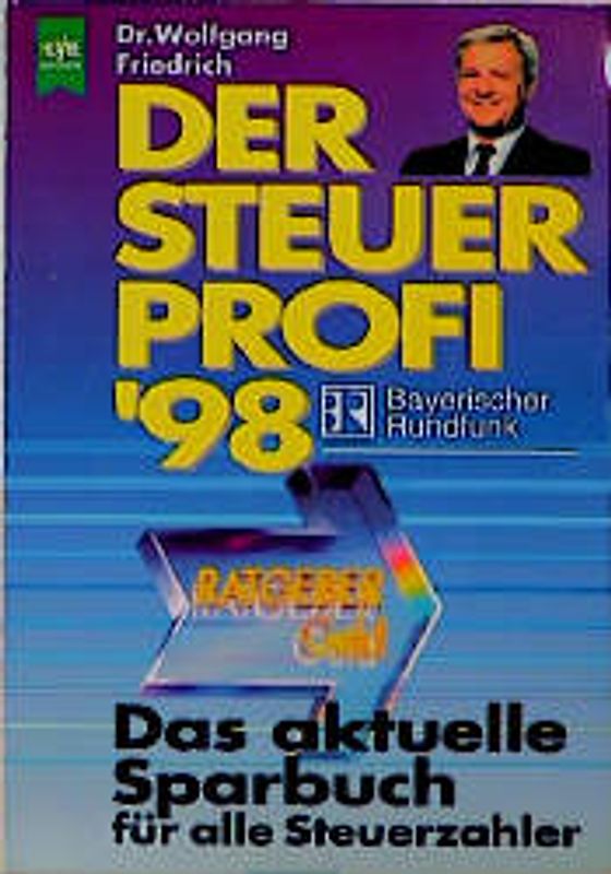 Der Steuer-Profi '98. Das aktuelle Sparbuch für alle Steuerzahler