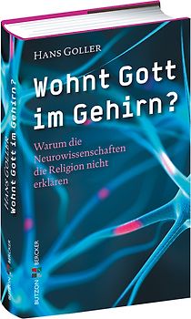 Wohnt Gott im Gehirn?