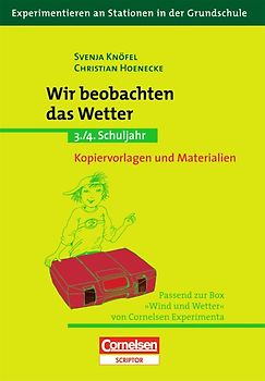 Experimentieren an Stationen in der Grundschule / Wir beobachten das Wetter