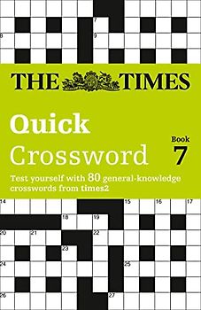 The Times Quick Crossword Book 7: 80 World-Famous Crossword Puzzles from the Times2 (The Times Crosswords)