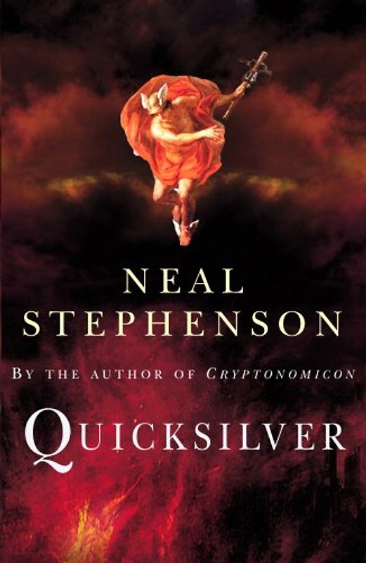 Quicksilver. Volume one of the baroque cycle.: The Baroque Cycle (Arrow) (Baroque Cycle 1) - Neal Stephenson