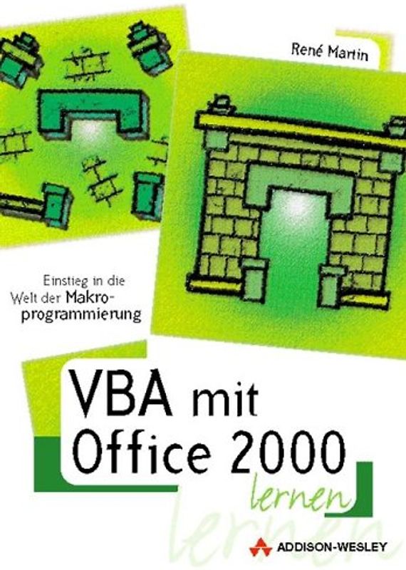 VBA mit Office 2000 lernen. Einstieg in die Welt der Makroprogrammierung