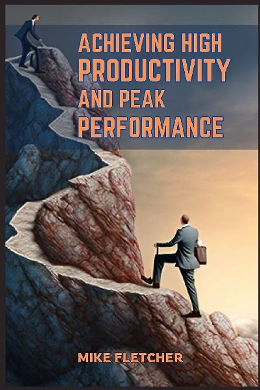 ACHIEVING HIGH PRODUCTIVITY AND PEAK PERFORMANCE