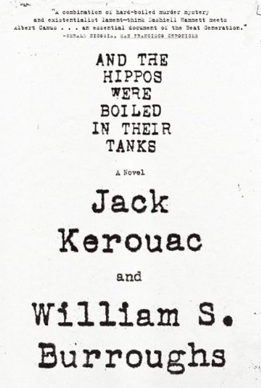And the Hippos Were Boiled In Their Tanks - William S. Burroughs