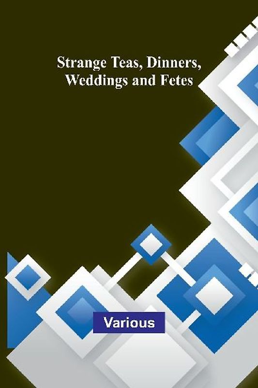 Strange Teas, Dinners, Weddings and Fetes