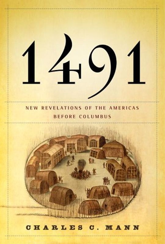 1491: New Revelations of the Americans Before Columbus (Rough Cut) - Charles C. Mann