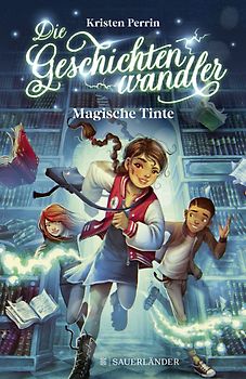 Die Geschichtenwandler − Magische Tinte