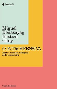 Controffensiva. Agire e resistere nell'epoca della complessità