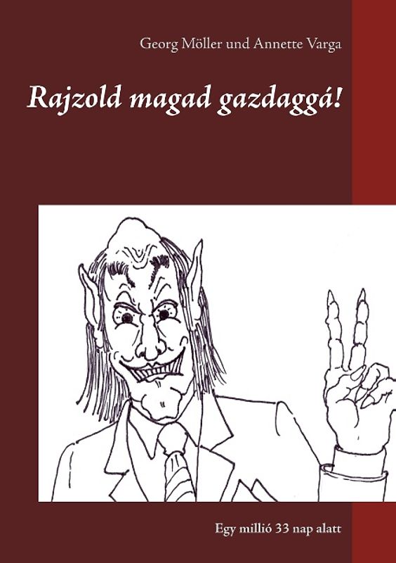 Rajzold magad gazdaggá!