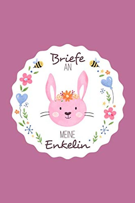 Briefe an meine Enkelin: Liniertes blanko Buch zum Sammeln von Erinnerungen: Aufschreiben, Nachlesen, Erinnern und Verschenken. ca. A5, 100 Seiten, rosa Häschen