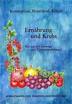 Ernährung und Krebs - Was tun zur Vorsorge und Therapiebegleitung?