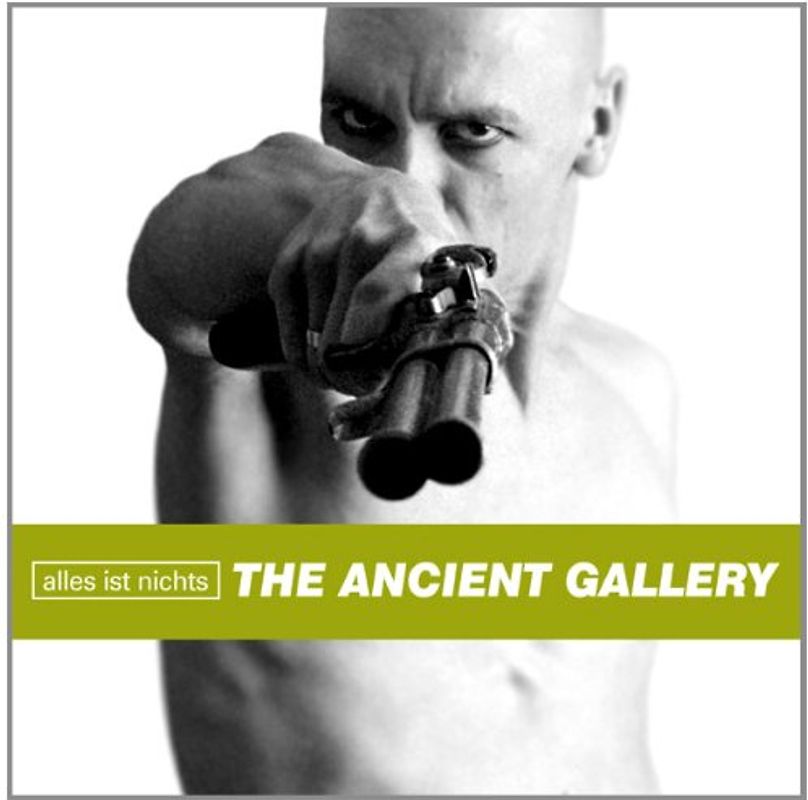 the Ancient Gallery - Alles Ist Nichts