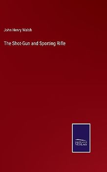 The Shot-Gun and Sporting Rifle