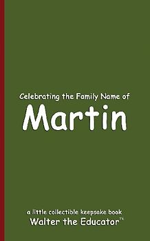 Celebrating the Family Name of Martin