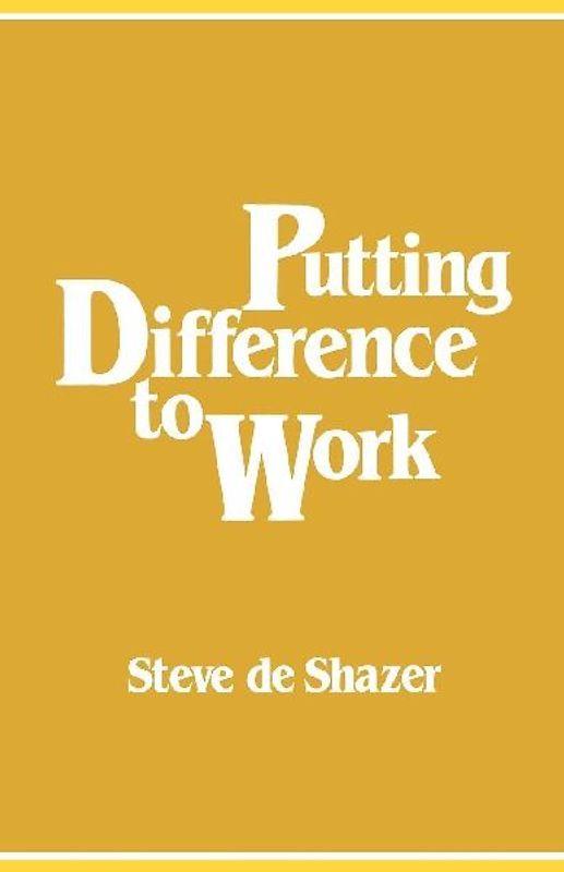 Putting Difference To Work - Shazer, De Steve
