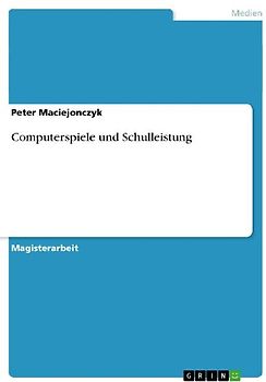 Computerspiele und Schulleistung