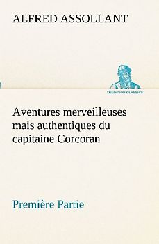 Aventures merveilleuses mais authentiques du capitaine Corcoran, Première Partie