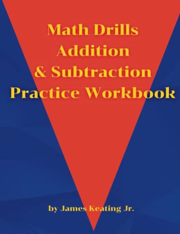 Math Drills Addition & Subtraction Practice Workbook: Single Digit, Double Digit Fact Drill Exercises With & Without Regrouping For Repetition ... Math Fluency For Kids 4 to 8 With Answer Key