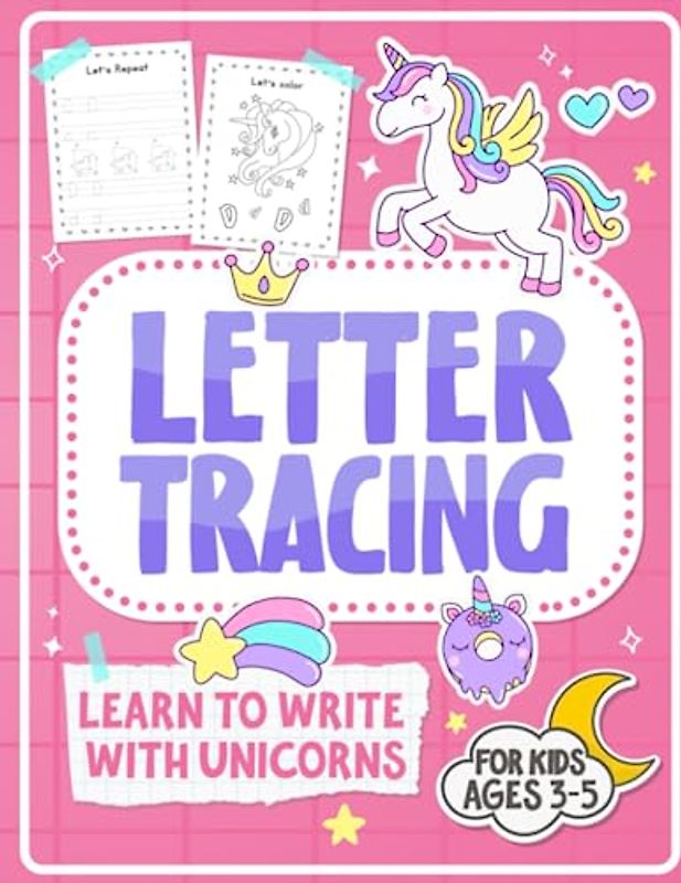 Letter Tracing for Kids Ages 3-5: Learn to Write with Unicorns - My Cute Alphabet Handwriting Book