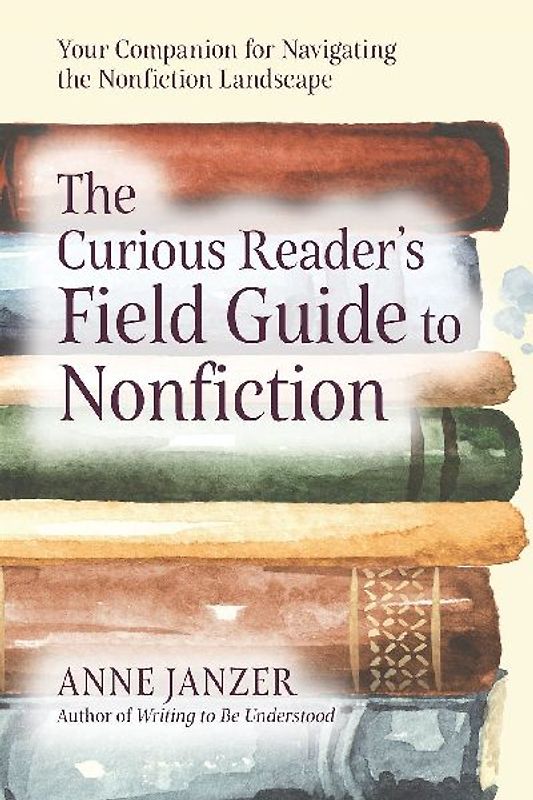 The Curious Reader's Field Guide to Nonfiction