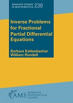 Inverse Problems for Fractional Partial Differential Equations (Graduate Studies in Mathematics, 230)