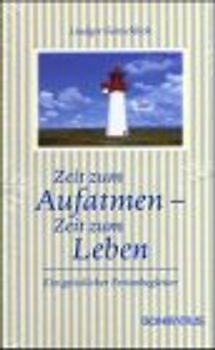 Zeit zum Aufatmen - Zeit zum Leben