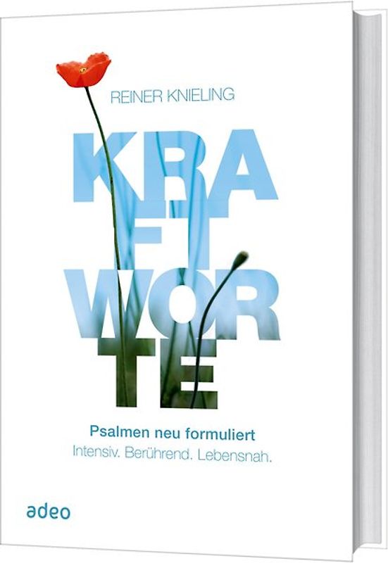 Kraftworte - Psalmen neu formuliert