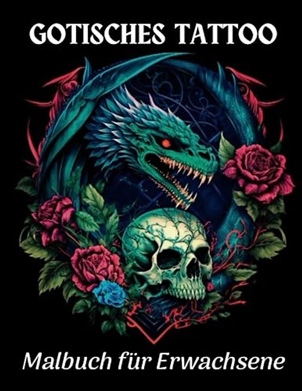 Gotisches Tattoo Malbuch Für Erwachsene: 60 kunstvolle Designs inspiriert von gotischen Tattoos zum Ausmalen und Entspannen