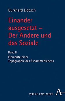 Einander ausgesetzt - Der Andere und das Soziale