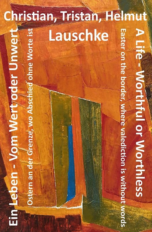 Ein Leben – Vom Wert oder Unwert / A Life – Worthful or Worthless