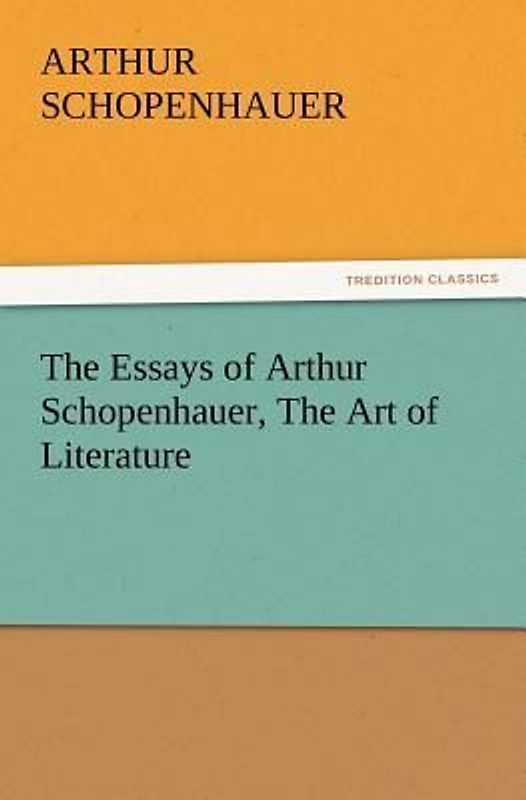 The Essays of Arthur Schopenhauer, The Art of Literature