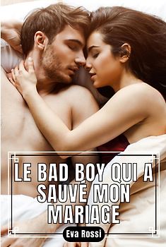 Le Bad Boy qui a sauvé Mon Mariage