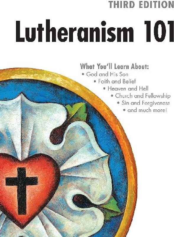 Lutheranism 101 - Third Edition