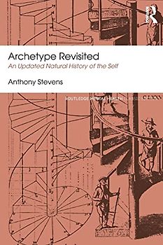 Archetype Revisited: An Updated Natural History of the Self (Routledge Mental Health Classic Edition)