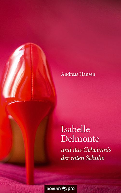 Isabelle Delmonte und das Geheimnis der roten Schuhe