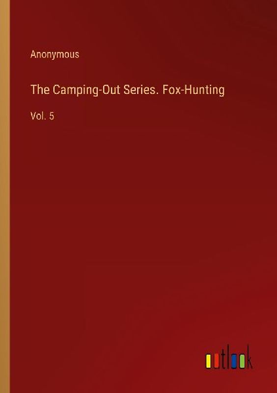 The Camping-Out Series. Fox-Hunting