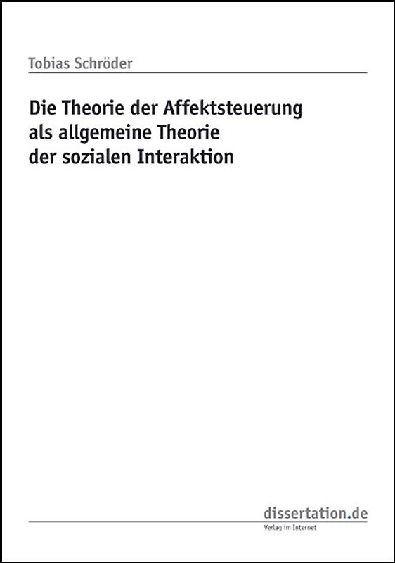 Die Theorie der Affektsteuerung als allgemeine Theorie der sozialen Interaktion