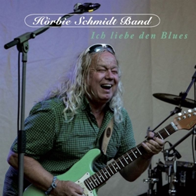 Hörbie Schmidt Band - Ich liebe den Blues