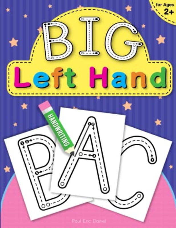BIG Letters Handwriting Practice for Left Handed Kids Ages 2+ | Left Hand Writing Practice Workbook for Preschoolers and Toddlers: Letter Tracing for Lefties (Activity Book for Left Handed Kids)